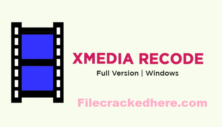 xMedia Recode Crack